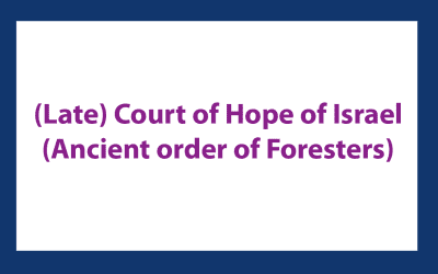 (Late) Court of Hope of Israel (Ancient order of Foresters)